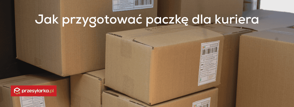 Jak przygotować paczkę dla kuriera?