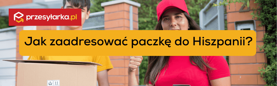 Jak zaadresować paczkę do Hiszpanii? Hiszpański format adresu i dwóch nazwisk