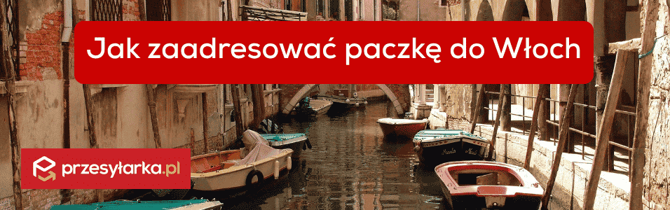 Jak zaadresować paczkę do Włoch? Prawidłowy zapis adresu i kodu CAP