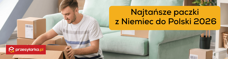 Najtańsze paczki z Niemiec do Polski w 2026 roku - porównanie kurierów