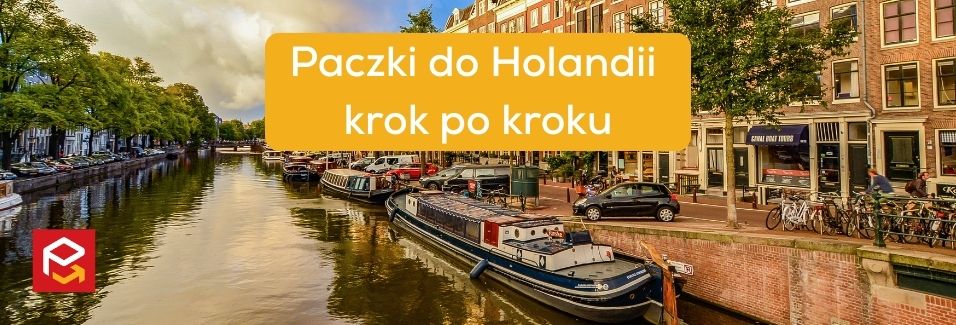 Jak wysłać paczkę do Holandii krok po kroku
