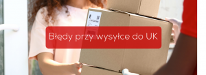 Najczęściej popełniane błędy przy wysyłce paczek do Anglii