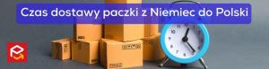 Ile trwa wysyłka paczki z Niemiec do Polski? Sprawdź teraz!