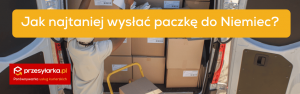 Jak najtaniej wysłać paczkę do Niemiec w 2026 roku?
