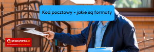 Kody pocztowe – dlaczego są ważne i jak je prawidłowo zapisywać