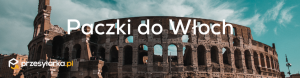 To musisz wiedzieć przed wysyłką paczki do Włoch