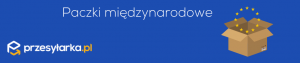 To musisz wiedzieć wysyłając paczkę za granicę