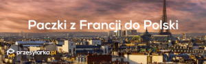 Jak wysłać paczki z Francji do Polski?