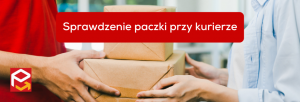 Sprawdzenie paczki przy kurierze - kiedy i jak możesz to zrobić?